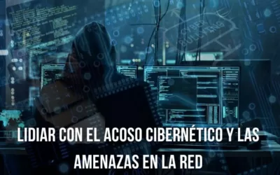 LIDIAR CON EL ACOSO CIBERNÉTICO Y LAS AMENAZAS